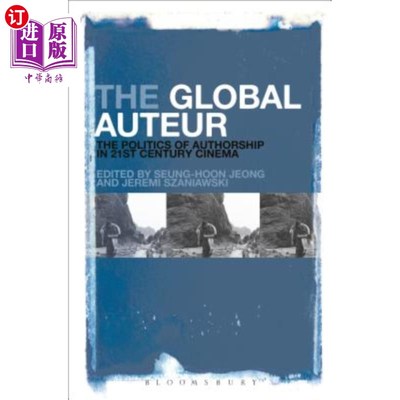 海外直订The Global Auteur: The Politics of Authorship in 21st Century Cinema 全球导演：21世纪电影中的作者政治