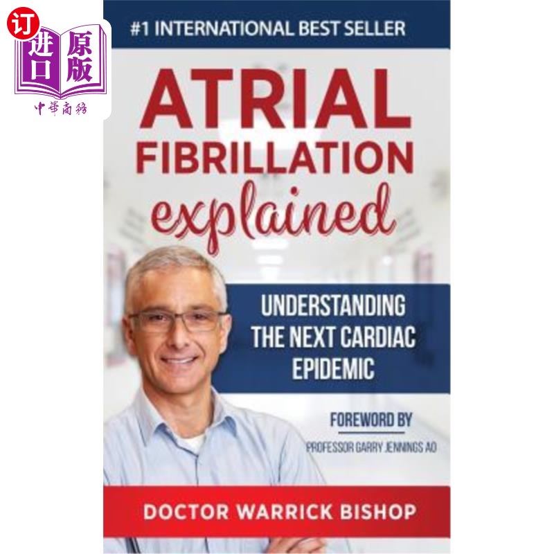海外直订医药图书Atrial Fibrillation Explained: Understanding The Next Cardiac Epidemic 心房颤动解释：了解下一次心脏