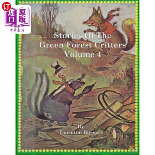 海外直订Stories of the Green Forest Critters: Volume 4 绿色森林动物的故事:第四卷
