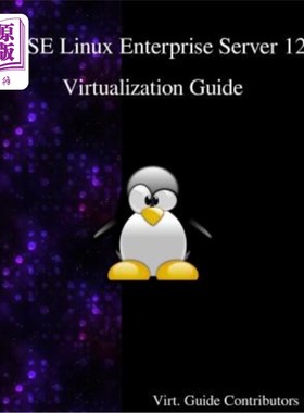 海外直订SUSE Linux Enterprise Server 12 - Virtualization Guide 《SUSE Linux Enterprise Server 12虚拟化指南》