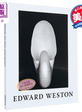 Edward Weston：The Flame of Recognition 进口艺术 爱德华 韦斯顿摄影集 认可之火【中商原版】