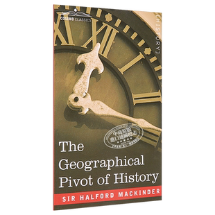 历史的地理枢纽 The Geographical Pivot of History 英文原版 Sir Halford John Mackinder 哈尔福德 麦金德【中商原版】