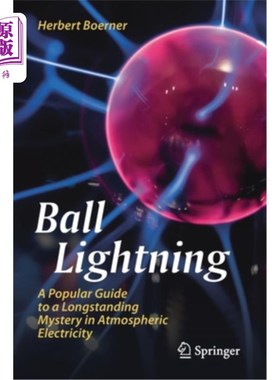 海外直订Ball Lightning: A Popular Guide to a Longstanding Mystery in Atmospheric Electri