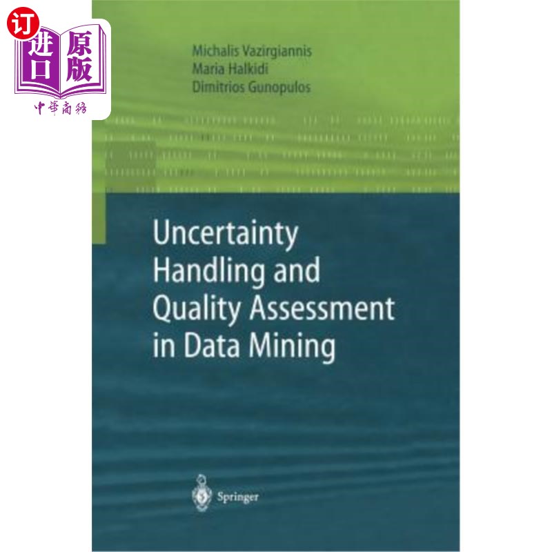 海外直订Uncertainty Handling and Quality Assessment in Data Mining 数据挖掘中的不确定性处理与质量评估