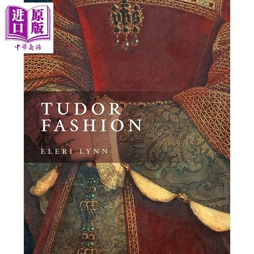 Tudor Fashion 进口艺术 都铎时尚:王朝服饰 Yale【中商原版】