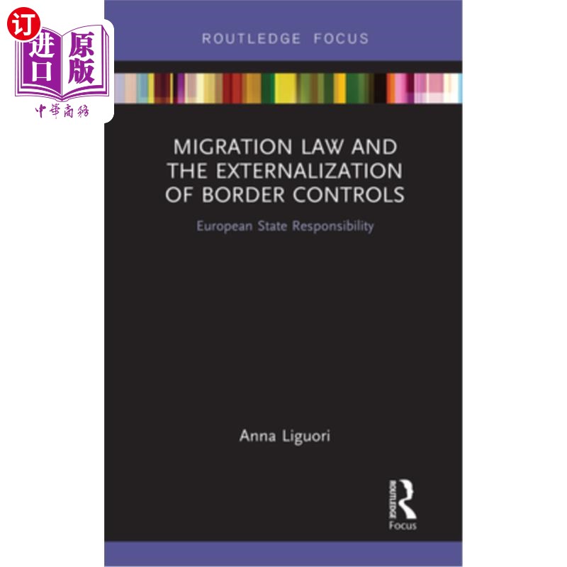 海外直订Migration Law and the Externalization of Border Controls: European State Respons 移民法与边境管制外部化:欧