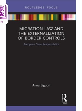 海外直订Migration Law and the Externalization of Border Controls: European State Respons 移民法与边境管制外部化:欧