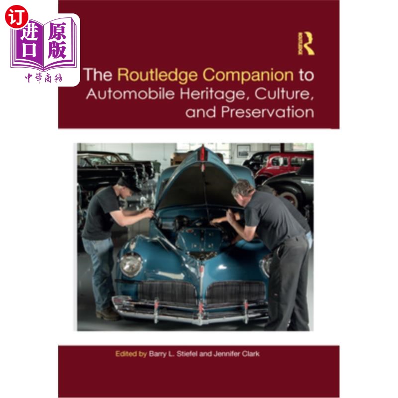 海外直订The Routledge Companion to Automobile Heritage, Culture, and Preservation 汽车遗产、文化和保护的劳特利奇伙