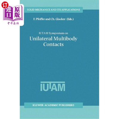 海外直订Iutam Symposium on Unilateral Multibody Contacts: Proceedings of the Iutam Sympo 单侧多体接触的Iut