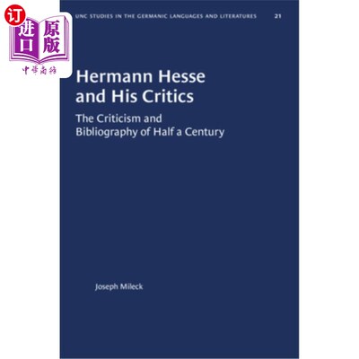 海外直订Hermann Hesse and His Critics: The Criticism and Bibliography of Half a Century 赫尔曼·黑塞和他的批评家：半