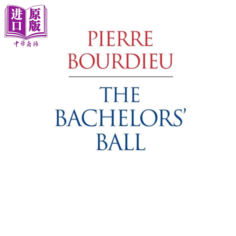 现货 The Bachelors Ball The Crisis of Peasant Society in Bearn 英文原版 单身者舞会 Pierre Bourdieu【中商原版】