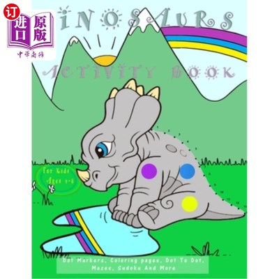 海外直订Dinosaurs Activity Book For Kids Ages 4-8: Dot Markers, Coloring pages, Dot To D 恐龙活动书4-8岁的孩子:点标