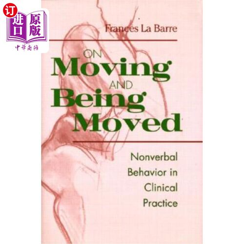 海外直订医药图书On Moving and Being Moved: Nonverbal Behavior in Clinical Practice 移动与被移动:临床实践中的非语言