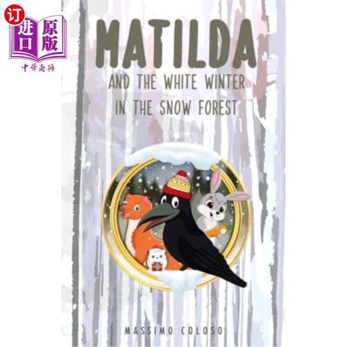 海外直订Matilda and the white winter in the Snow Forest 玛蒂尔达和雪林里的白色冬天