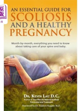 海外直订医药图书An Essential Guide for Scoliosis and a Healthy Pregnancy: Month-by-month, everyt 脊柱侧凸和健康怀孕