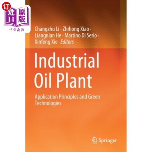 海外直订Industrial Oil Plant: Application Principles and Green Technologies 工业油料装置:应用原理与绿色技术