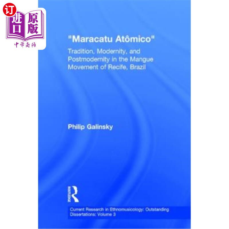 海外直订Maracatu Atomico: Tradition, Modernity, and Postmodernity in the Mangue Movement 马拉卡图·阿托米科：巴西伯