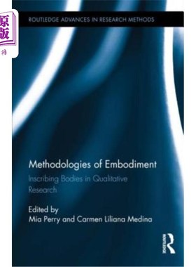 海外直订Methodologies of Embodiment: Inscribing Bodies in Qualitative Research 实施方法：定性研究中的注射体