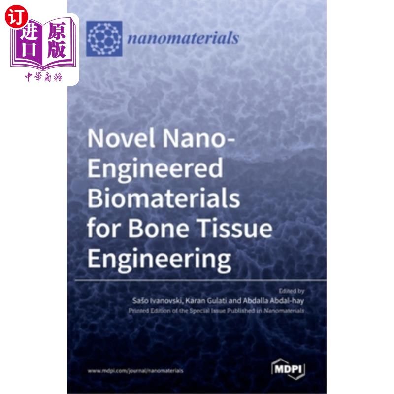 海外直订Novel Nano-Engineered Biomaterials for Bone Tissue Engineering 用于骨组织工程的新型纳米生物材料