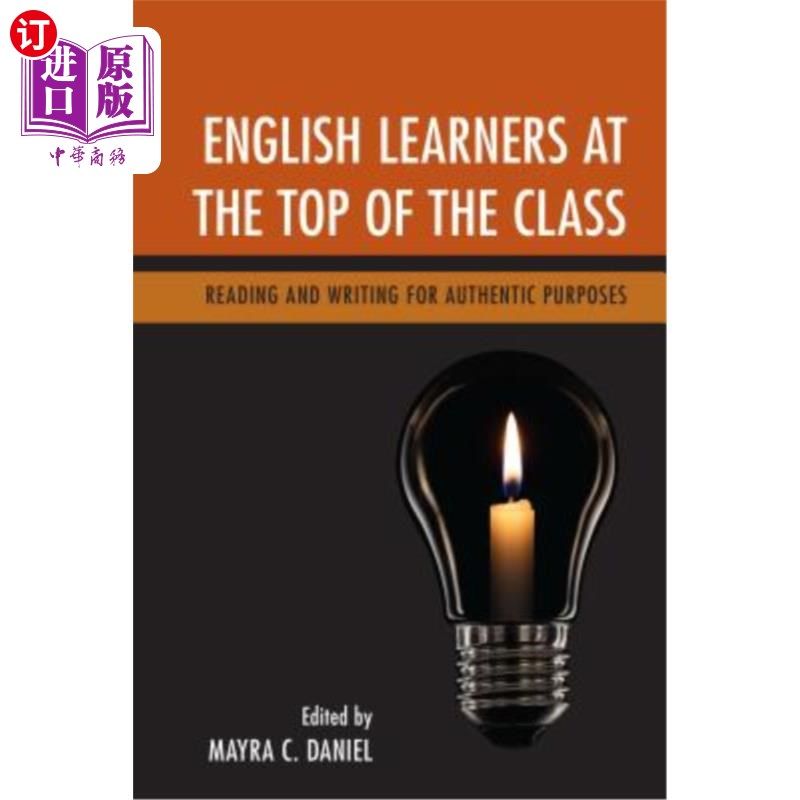 海外直订English Learners at the Top of the Class: Reading and Writing for Authentic Purp 班上英语学习者:为真实目的阅读