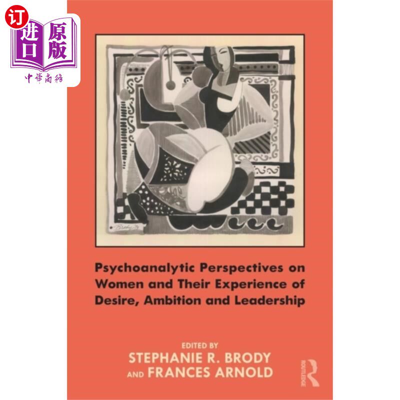 海外直订Psychoanalytic Perspectives on Women and Their E... 女性的精神分析视角及其欲望、野心和领导经验