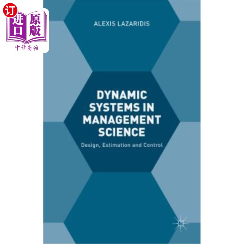 海外直订Dynamic Systems in Management Science: Design, Estimation and Control 管理科学中的动态系统：设计、评估和控制