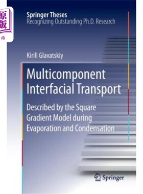 海外直订Multicomponent Interfacial Transport: Described by the Square Gradient Model Dur 多组分界面输运：蒸发和冷凝