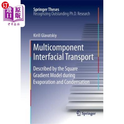 海外直订Multicomponent Interfacial Transport: Described by the Square Gradient Model Dur 多组分界面输运：蒸发和冷凝
