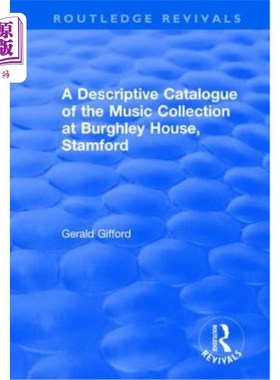 海外直订A Descriptive Catalogue of the Music Collection at Burghley House, Stamford 斯坦福德Burghley Ho