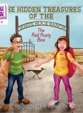 海外直订The Hidden Treasures of the White Rock Ranch: The Red Rusty Box 白岩牧场隐藏的宝藏：红色生锈的盒子