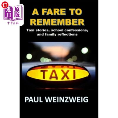 海外直订A Fare to Remember: Taxi stories, School Confessions, and Family Reflections 要记住的乘客:出租车故事，学校