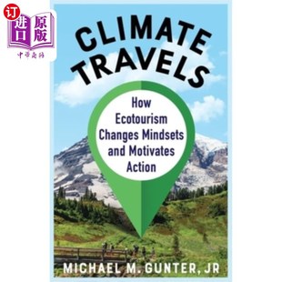 Travels 气候旅行 Ecotourism 生态旅游如何改变心态并激励 Changes and Mindsets 海外直订Climate Action Motivates How