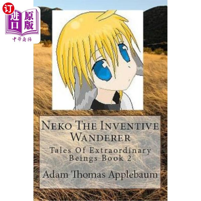 海外直订Neko The Inventive Wanderer: Tales Of Extraordinary Beings Book 2 天才流浪者内科:超凡生物的故事第2册