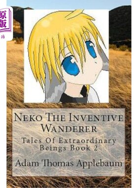 海外直订Neko The Inventive Wanderer: Tales Of Extraordinary Beings Book 2 天才流浪者内科：超凡生物的故事第2册