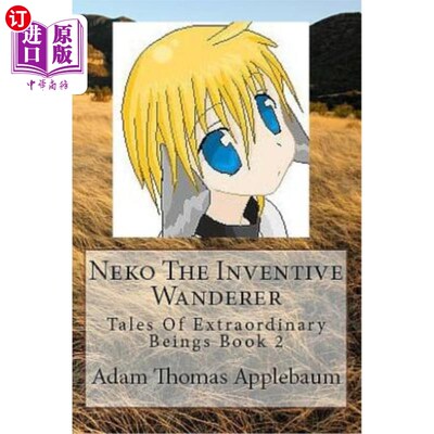 海外直订Neko The Inventive Wanderer: Tales Of Extraordinary Beings Book 2 天才流浪者内科：超凡生物的故事第2册