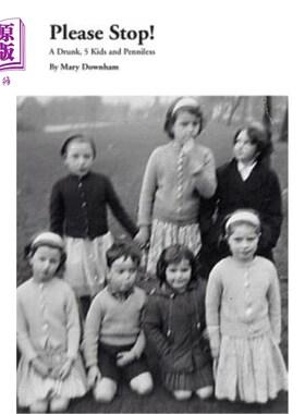 海外直订Please Stop!: : A Drunk, 5 Kids and Penniless 请停下！：：一个酒鬼，5个孩子，身无分文