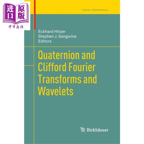 现货 四元数傅里叶变换 Quaternion and Clifford Fourier Transforms and Wavelets 英文原版 Eckhard Hitzer【中商原版】