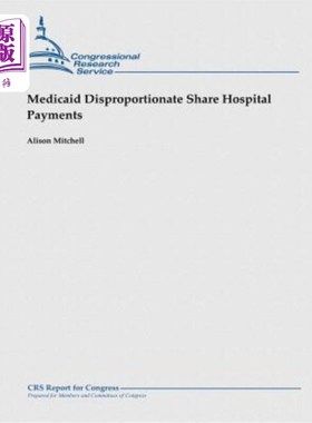 海外直订医药图书Medicaid Disproportionate Share Hospital Payments 医疗补助不成比例份额医院付款