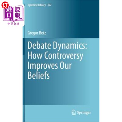海外直订Debate Dynamics: How Controversy Improves Our Beliefs 辩论动力：争议如何改善我们的信念