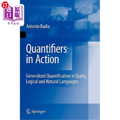海外直订Quantifiers in Action: Generalized Quantification in Query, Logical and Natural  行动中的量词:查询、逻辑和