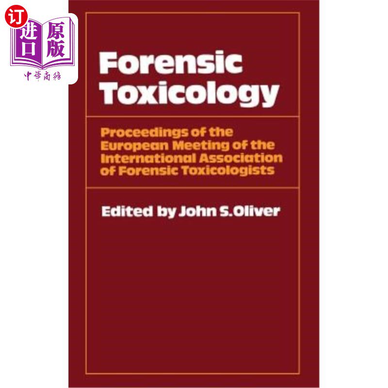 海外直订Forensic Toxicology: Proceedings of the European Meeting of the International As 法医毒理学:国际法医毒理学协会