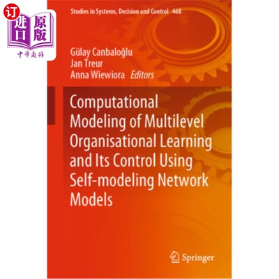 海外直订Computational Modeling of Multilevel Organisational Learning and Its Control Usi 基于自建模模型的多层次