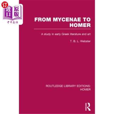 海外直订From Mycenae to Homer: A Study in Early Greek Literature and Art 从迈锡尼到荷马：早期希腊文艺研究