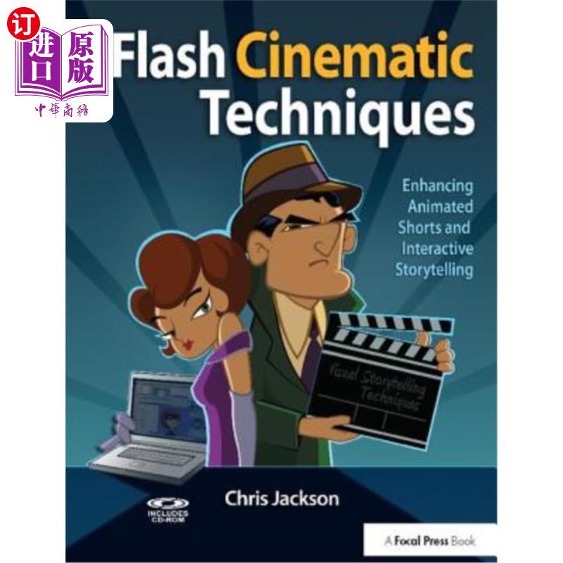 海外直订Flash Cinematic Techniques: Enhancing Animated Shorts and Interactive Storytelli 闪光电影技术:增强动画短片