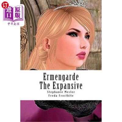 海外直订Ermengarde The Expansive: A (Very Short) Fairy Tale For The Rest Of Us 埃芒加德:一个(很短的)童话给我们其余