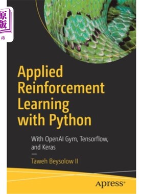 海外直订Applied Reinforcement Learning with Python: With Openai Gym, Tensorflow, and Ker 使用python的应