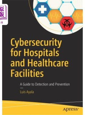 海外直订Cybersecurity for Hospitals and Healthcare Facilities: A Guide to Detection and  医院和医疗设施的安全：