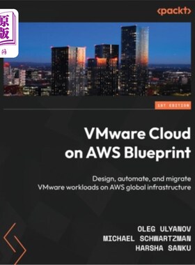 海外直订VMware Cloud on AWS Blueprint: Design, automate, and migrate VMware workloads on VMware Clo