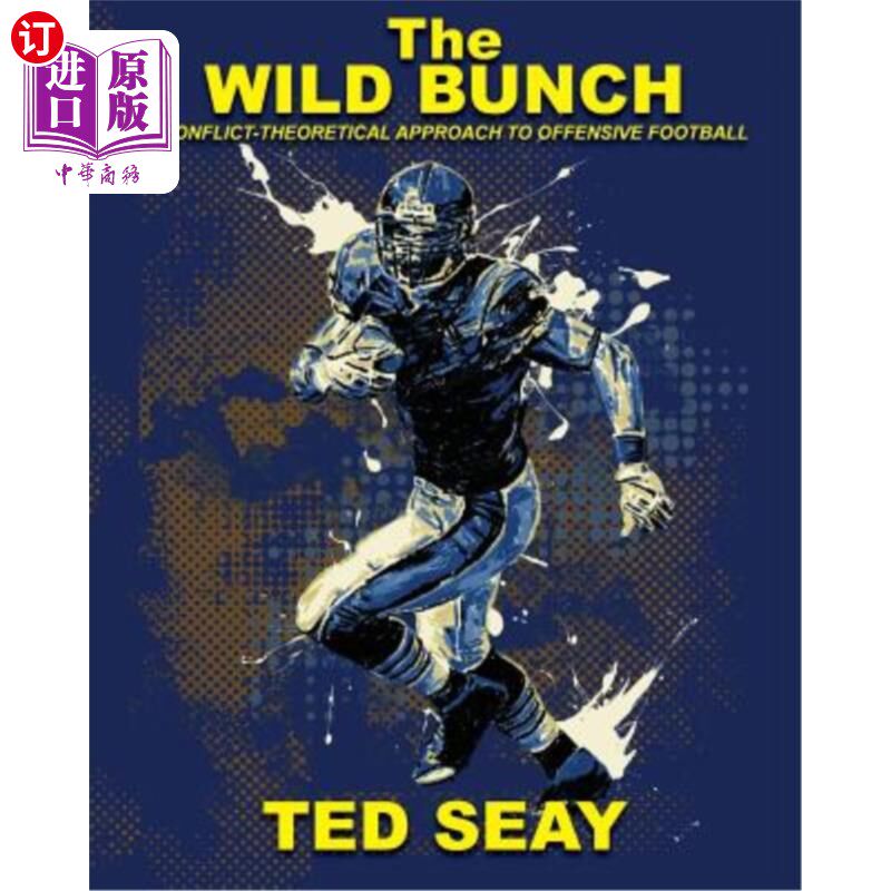 海外直订The Wild Bunch: A Conflict-Theoretical Approach to Offensive Football 狂野的一群:进攻足球的冲突理论方法