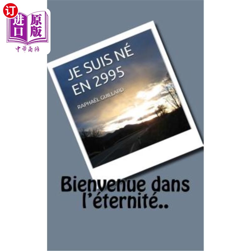 海外直订法语 Je suis ne en 2995: Bienvenue dans l'eternite 我在2995:欢迎来到永恒